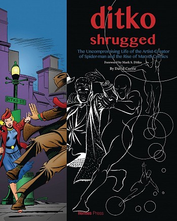 Ditko Shrugged: The Uncompromising life of the artist behind Spider-Man and the