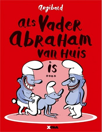 Als Vader Abraham van huis is…