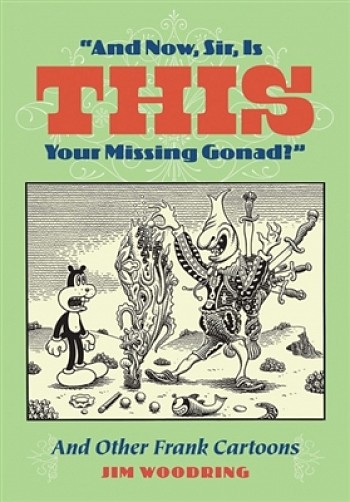 And Now, Sir - Is THIS Your Missing Gonad?
