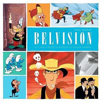 Belvision - Le Hollywood Européen du dessin animé