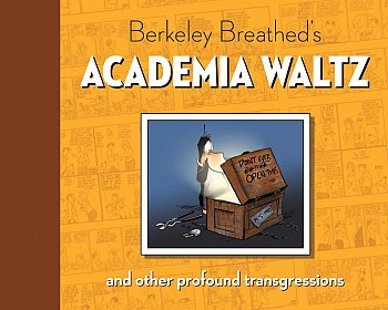 Berkeley Breathed's Academia Waltz and other profound transgressions