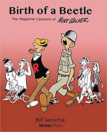 Birth of a Beetle: The Magazine Cartoons of Mort Walker
