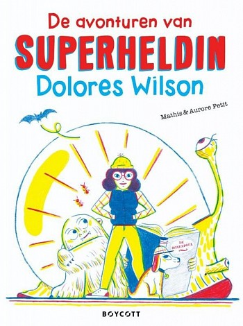 de Avonturen van SUPERHELDIN Dolores Wilson