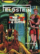 Feldstein - The mad life and fantastic art of Al Feldstein