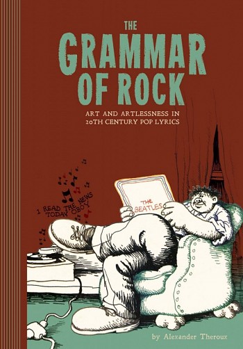 Grammar of Rock - Art and Artlessness in 20th Century Pop Lyrics