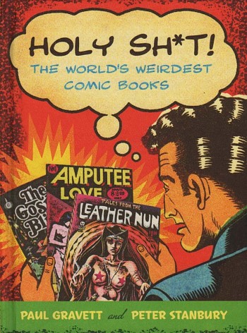 Holy Shit! The World's Weirdest Comic Books