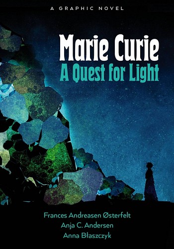 Marie Curie - A Quest for Light