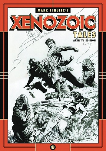 Mark Schultz's Xenozoic Tales: Artist's Edition