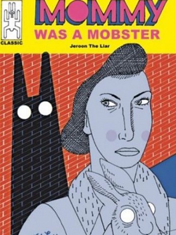 Mommy was a Mobster