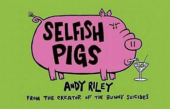 Selfish Pigs