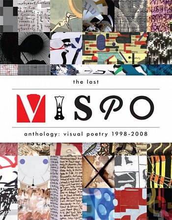 The Last Vispo Anthology: Visual Poetry 1998-2008
