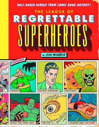 The League of Regrettable Superheroes