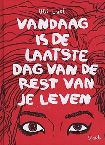 Vandaag is de Laatste Dag van de Rest van je Leven